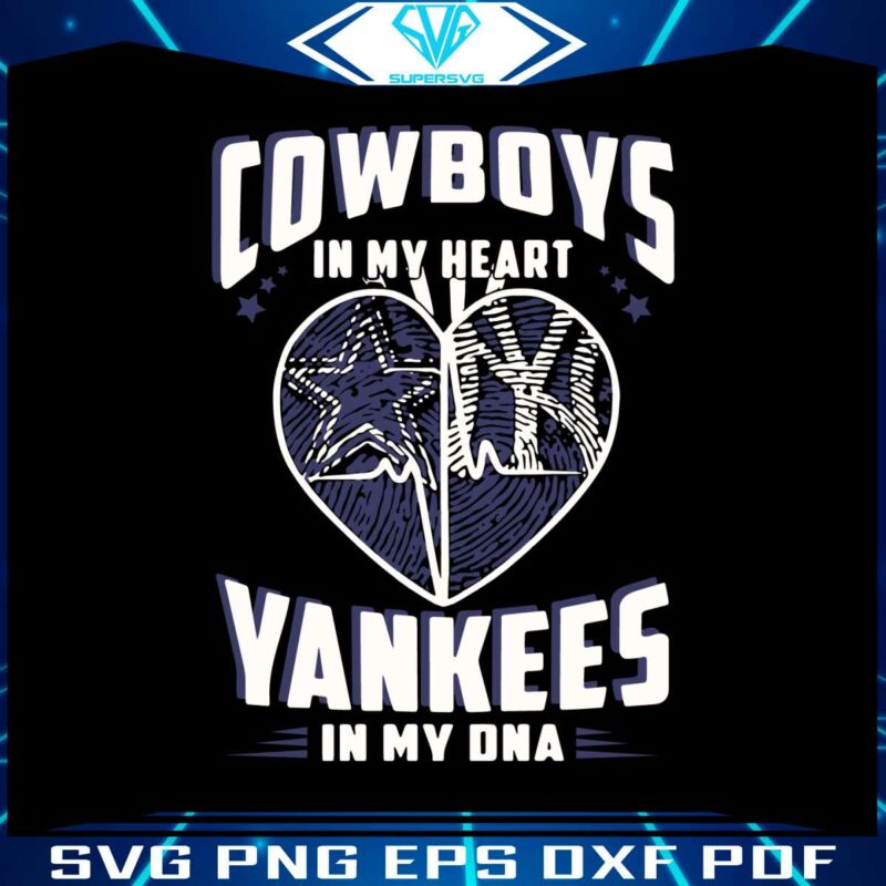 cowboys-in-my-heart-yankees-in-my-dna-svg