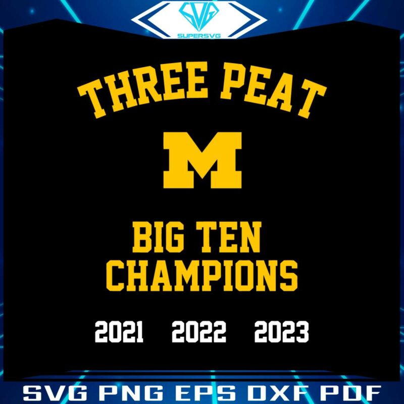 three-peat-michigan-wolverines-big-ten-champions-svg