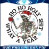 ho-ho-holy-shit-what-a-year-christmas-skeleton-svg