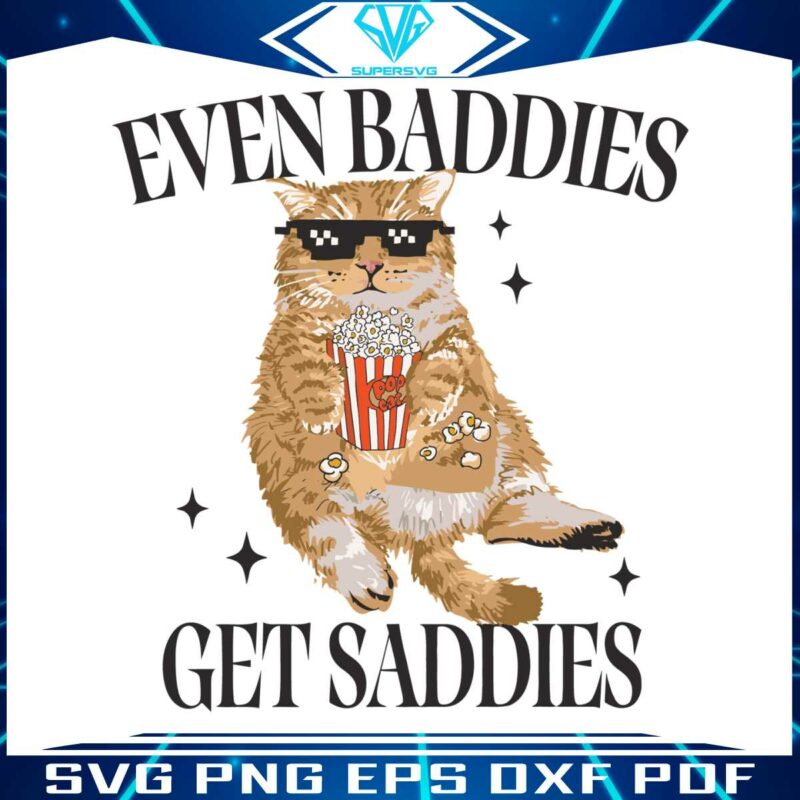 even-baddies-get-saddies-funny-cat-meme-svg