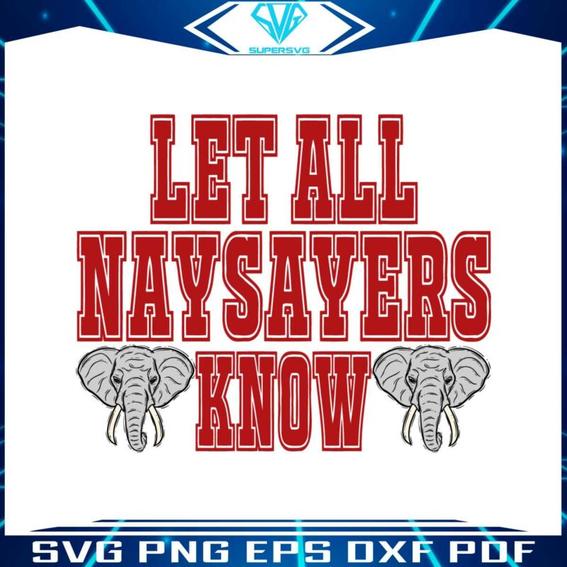 let-all-the-naysayers-know-alabama-crimson-tide-svg