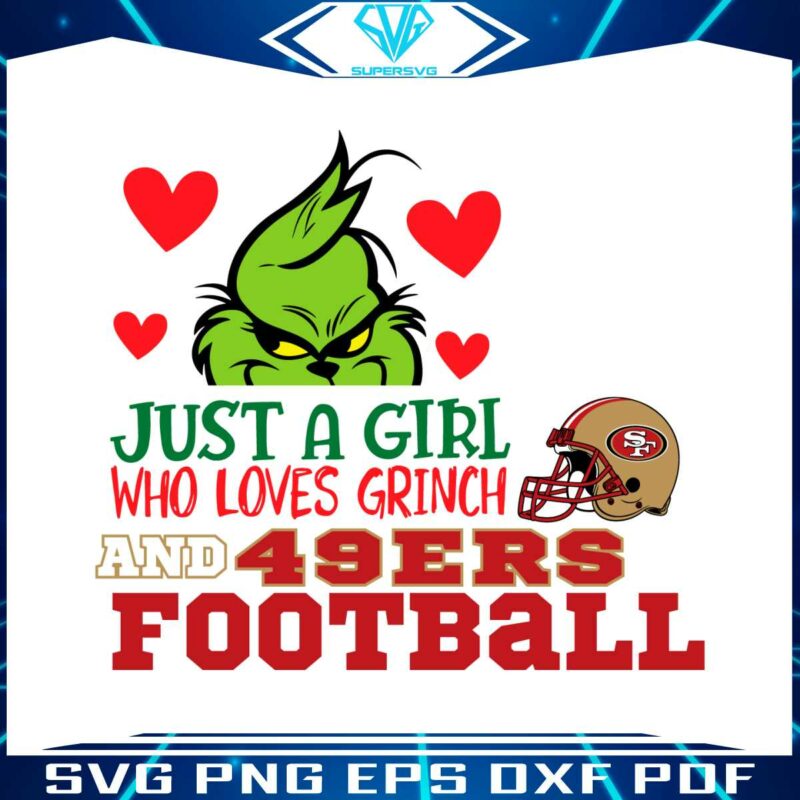 just-a-girl-who-loves-grinch-and-49ers-football-svg