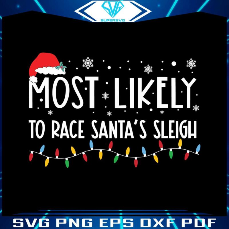 most-likely-to-race-santas-sleigh-svg
