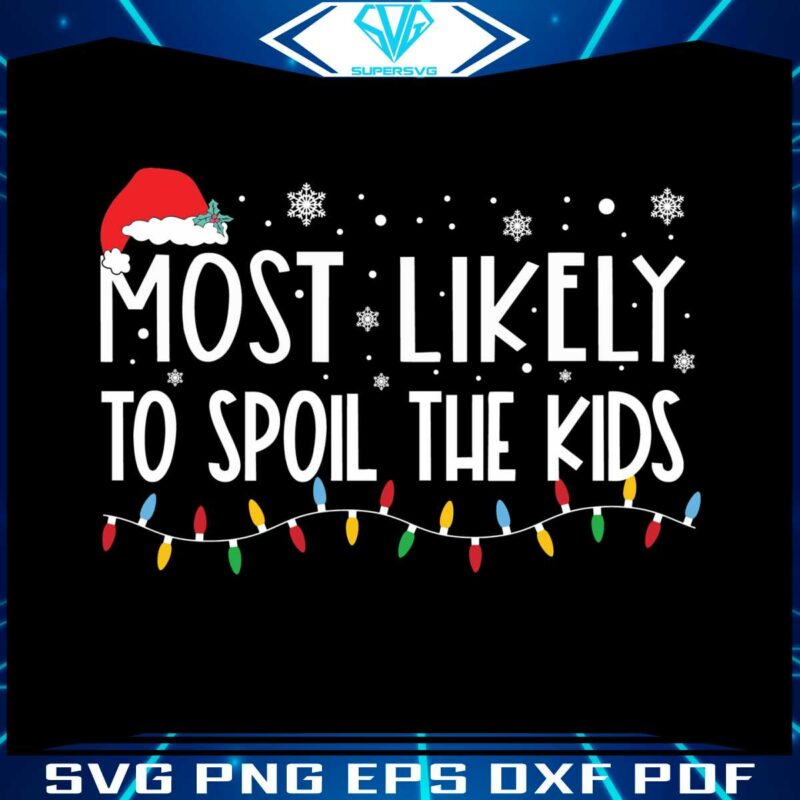 most-likely-to-spoil-the-kids-svg