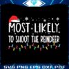most-likely-to-shoot-the-reindeer-svg