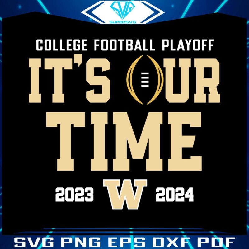 washington-huskies-playoffs-its-our-time-svg