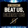 if-you-can-t-beat-us-cheat-us-svg