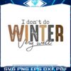 i-dont-do-winter-very-well-svg