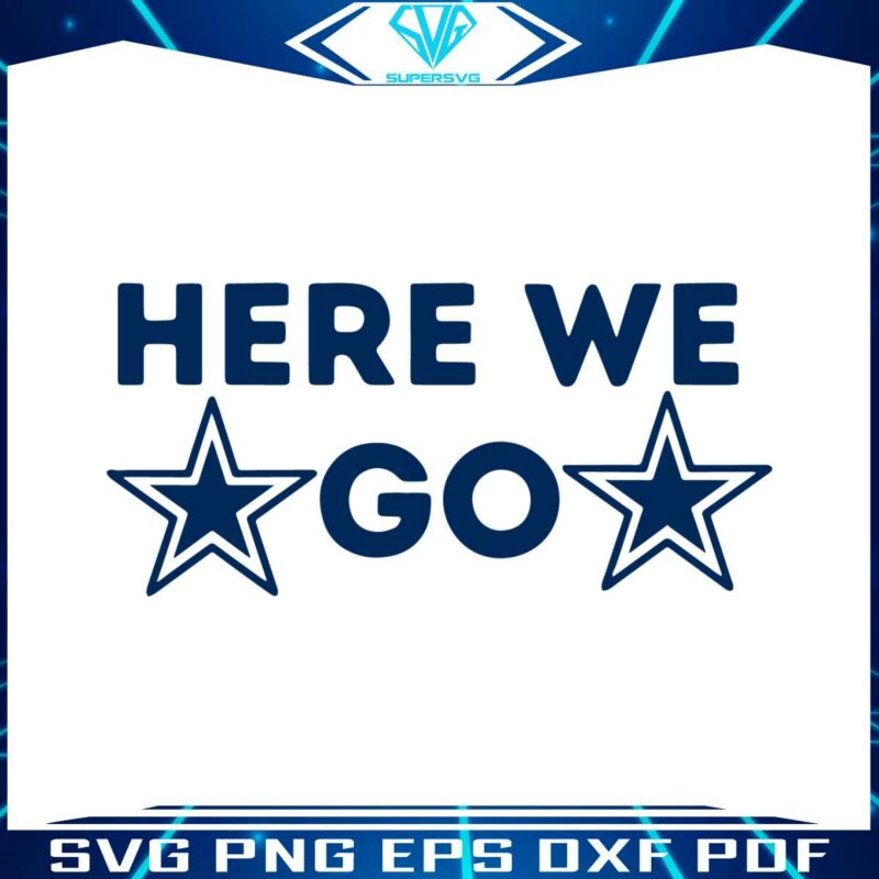 here-we-go-dallas-cowboys-svg-digital-download