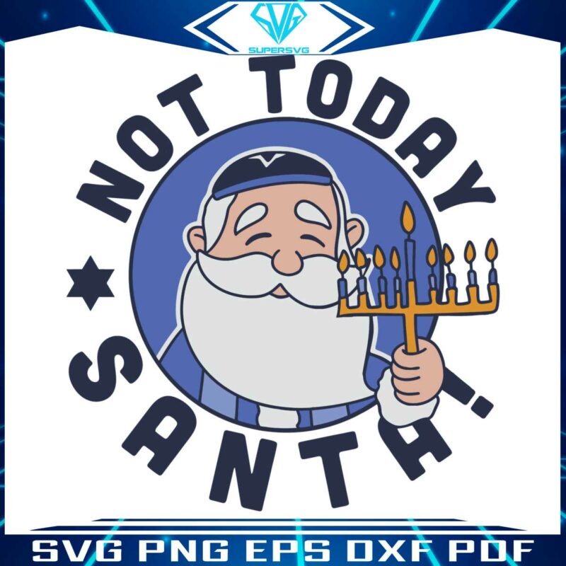 funny-not-today-santa-hanukkah-svg