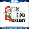 funny-santa-claus-big-nick-energy-svg