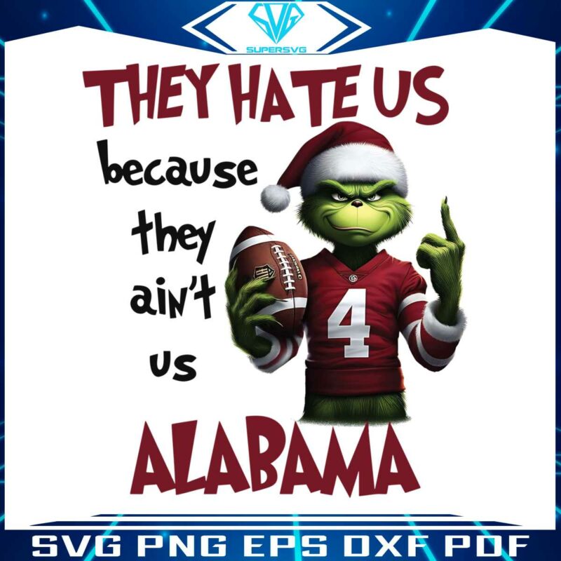 they-hate-us-because-they-aint-us-alabama-png