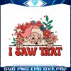 floral-santa-claus-i-saw-that-svg