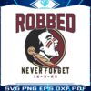 florida-state-university-robbed-never-forget-svg