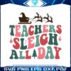 retro-teachers-sleigh-all-day-svg