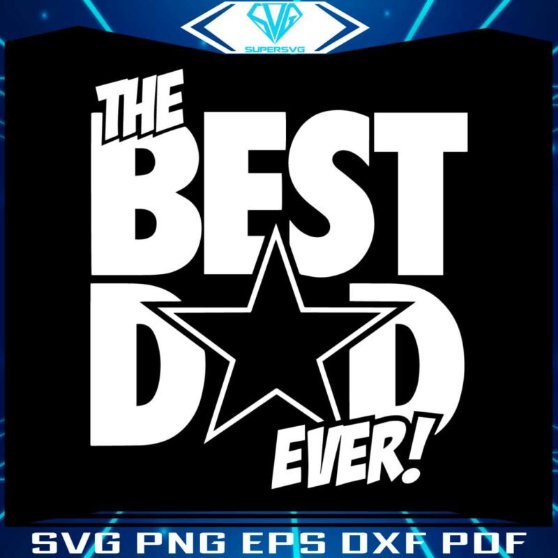 dallas-cowboys-football-best-dad-ever-svg-digital-download