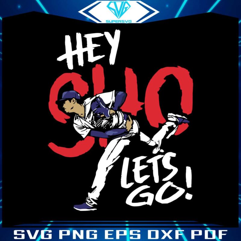 hey-sho-lets-go-ohtani-los-angeles-dodgers-baseball-svg