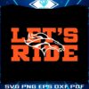 lets-ride-denver-broncos-svg-cricut-digital-download