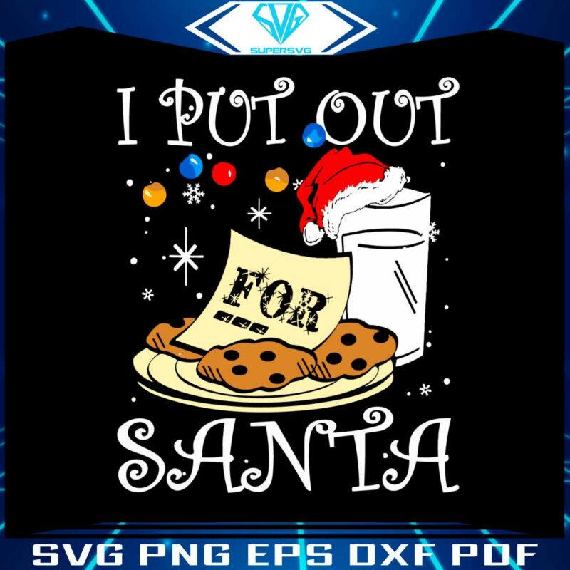 i-put-out-for-santa-milk-and-cookies-svg