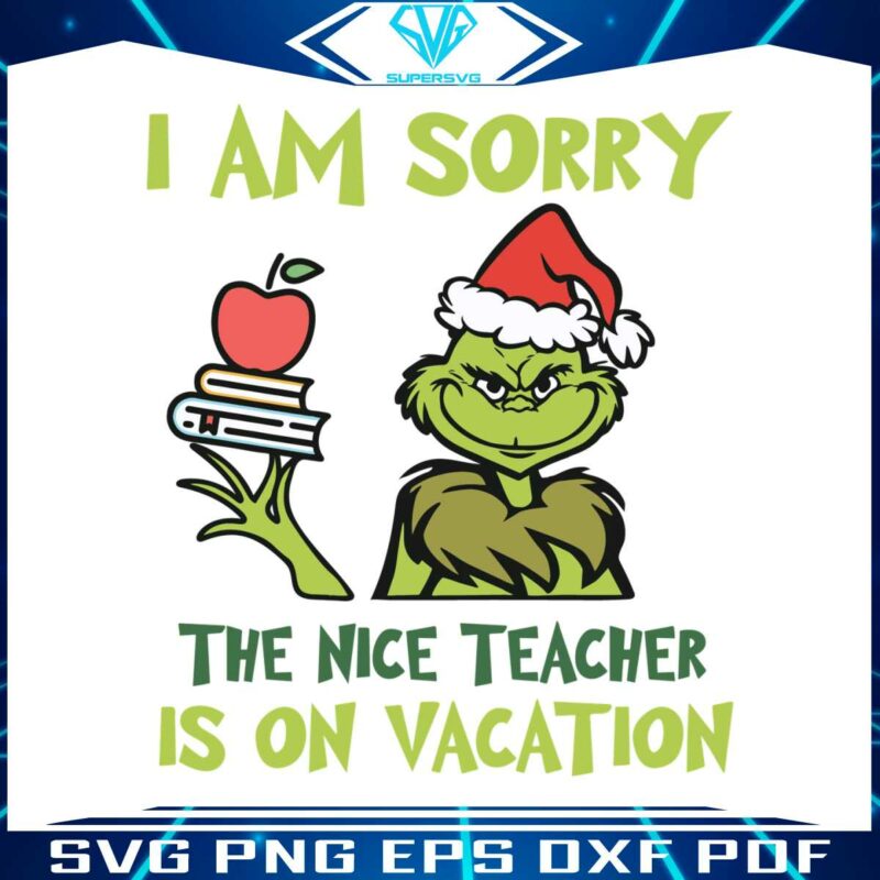 grinch-the-nice-teacher-is-on-vacation-svg