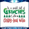 in-a-world-full-of-grinches-be-a-cindy-lou-who-svg