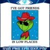 grinch-i-have-got-friends-in-low-places-svg