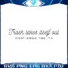 taylor-quote-trash-takes-itself-out-svg