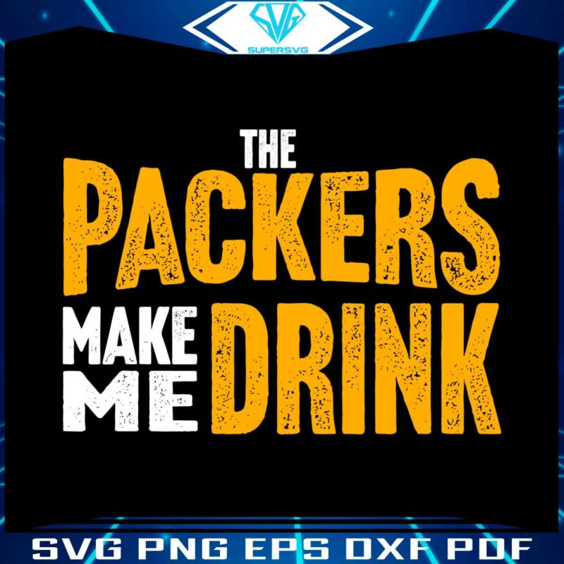 the-packers-make-me-drink-svg-digital-download