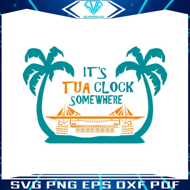 its-tua-clock-somewhere-miami-dolphins-svg