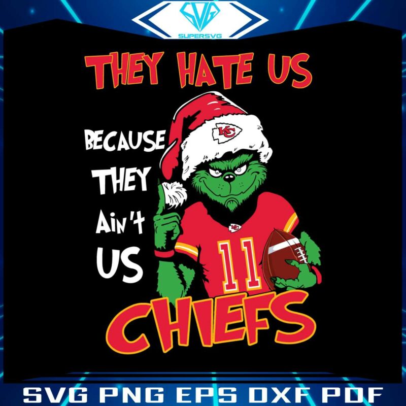 grinch-they-hate-us-because-they-aint-us-chiefs-svg