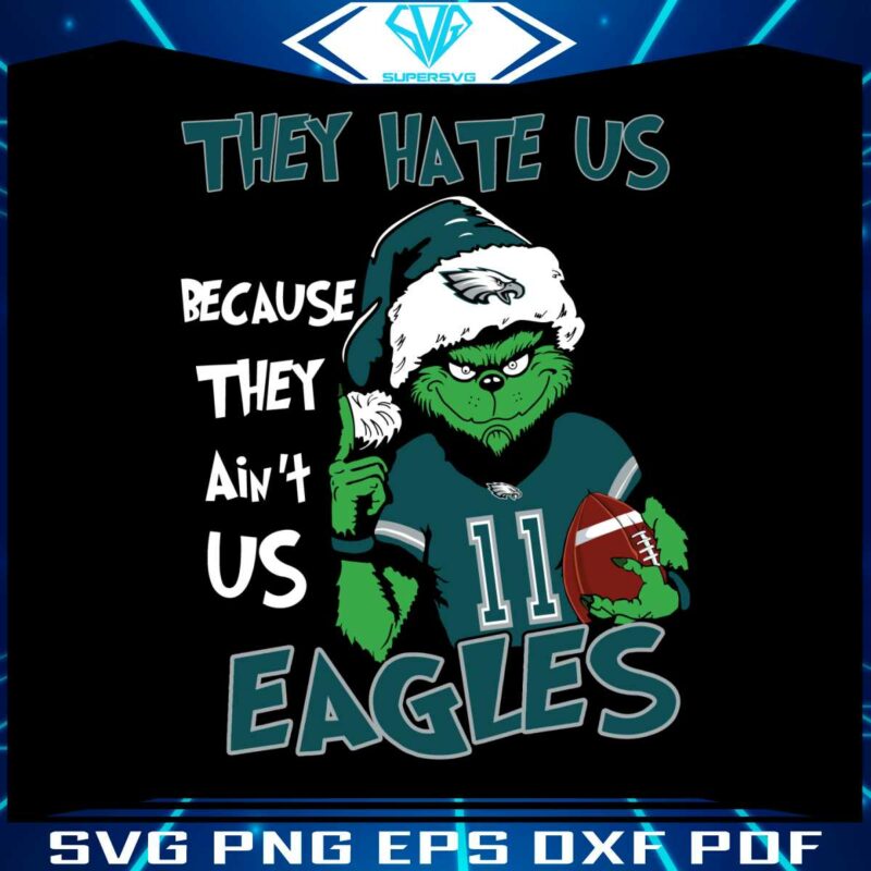 grinch-they-hate-us-because-they-aint-us-eagles-svg