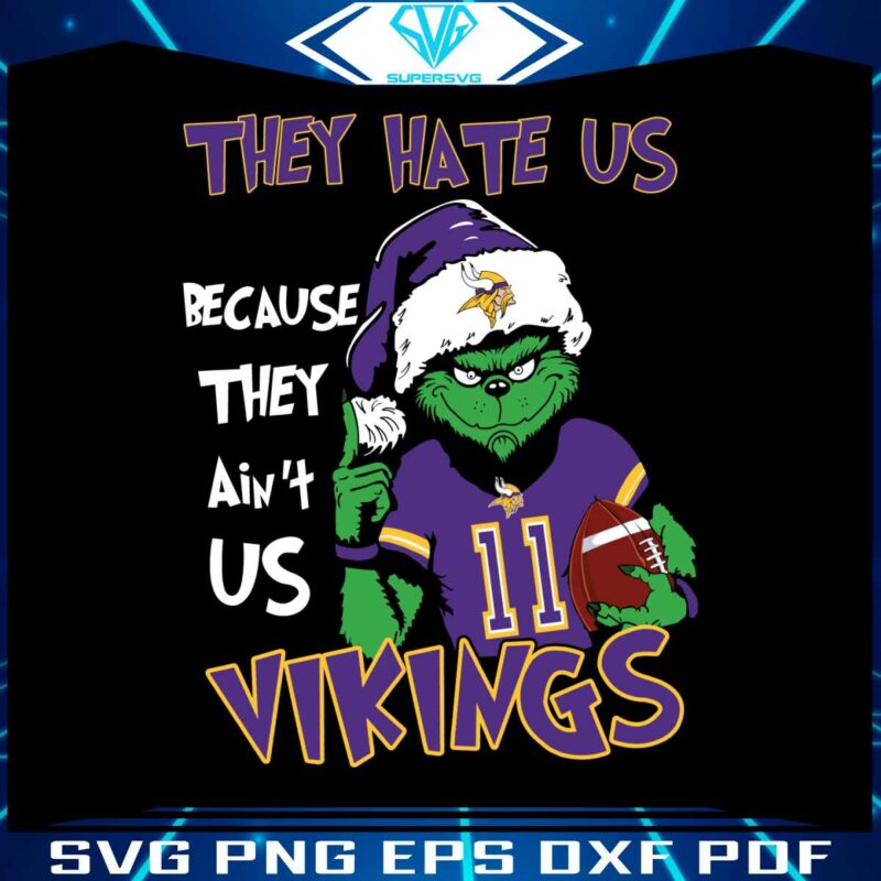 grinch-they-hate-us-because-they-aint-us-vikings-svg