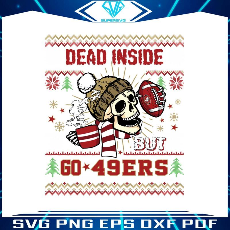 funny-skull-dead-inside-but-go-49ers-football-svg