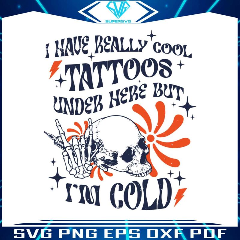 i-have-really-cool-tattoos-under-here-svg