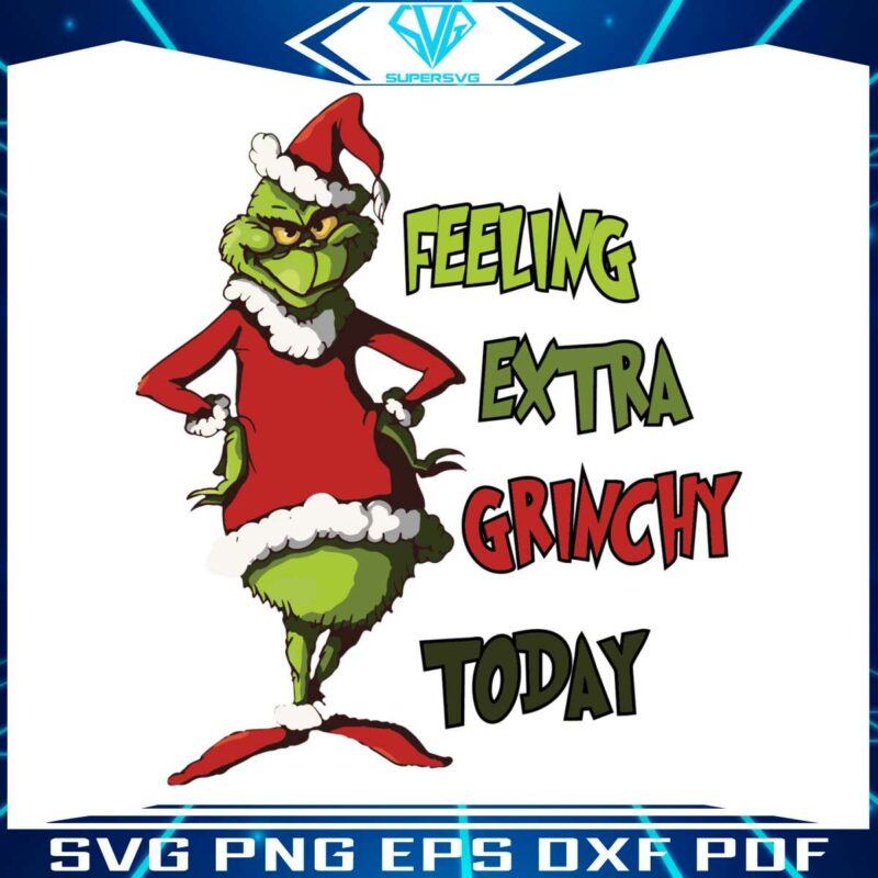 feeling-extra-grinchy-today-grinch-santa-svg