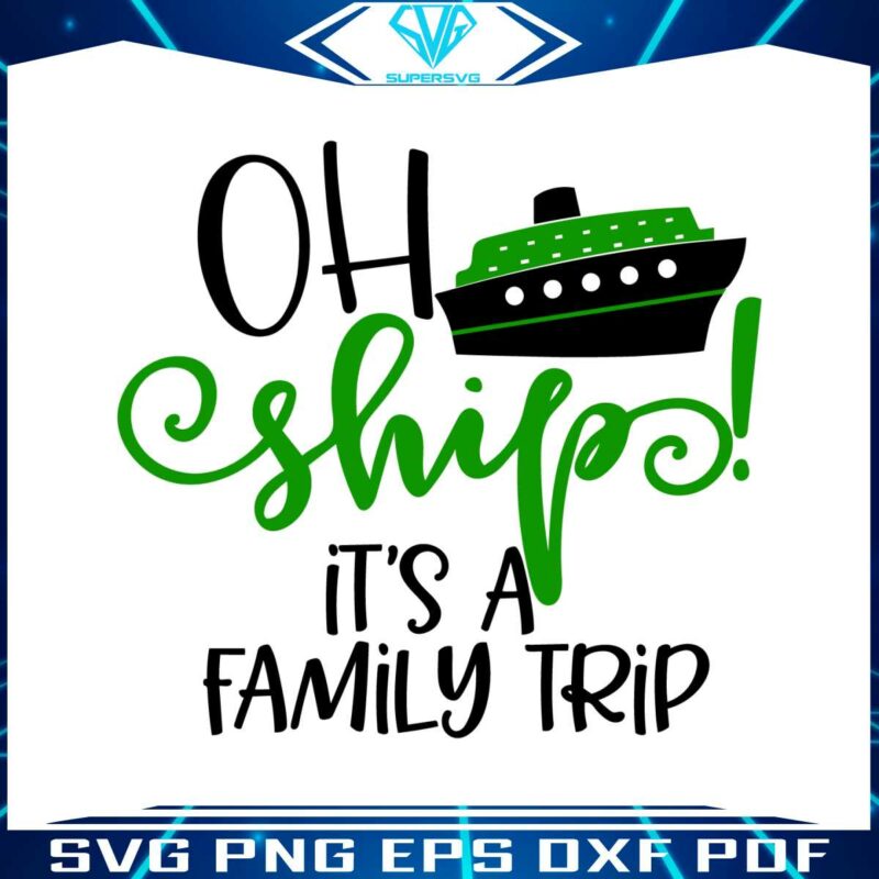 oh-ship-its-a-family-trip-svg