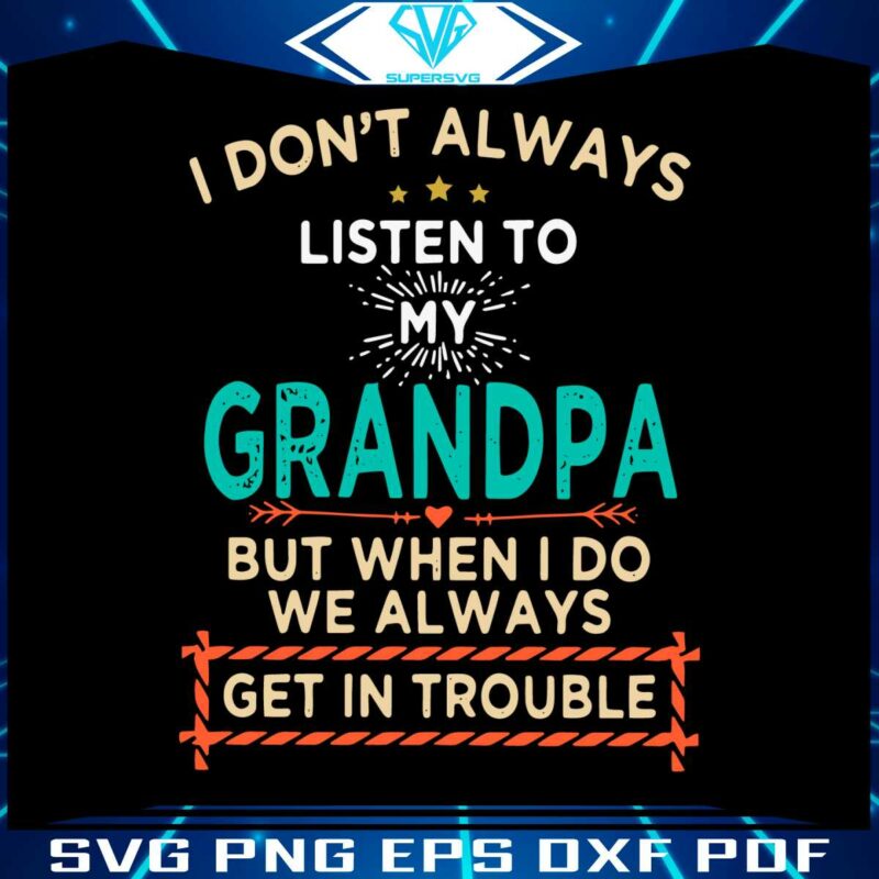 i-dont-always-listen-to-my-grandpa-svg