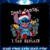 funny-stitch-dear-santa-i-can-explain-svg