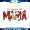 you-are-a-mean-one-mama-svg