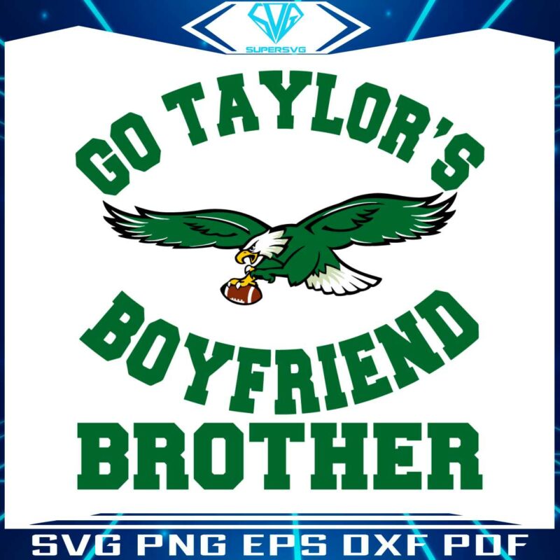 go-taylors-boyfriend-brother-eagles-football-svg