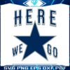 here-we-go-dallas-cowboys-football-svg-download