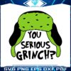 you-serious-grinch-clark-griswold-hat-svg