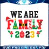we-are-family-2023-christmas-svg