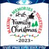 family-christmas-2023-making-memories-together-svg