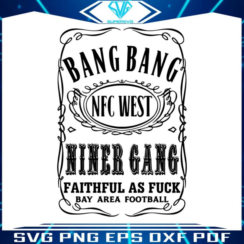 bang-bang-niner-gang-faithful-49ers-football-svg