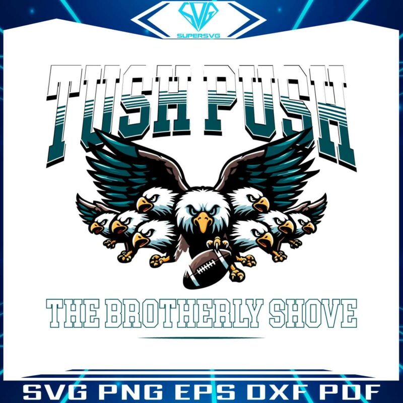 tush-push-the-brotherly-shove-eagles-football-svg