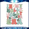 in-my-holly-jolly-teacher-era-svg