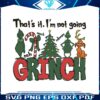 thats-it-im-not-going-grinch-max-svg