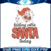 feeling-extra-santa-today-christmas-lights-svg