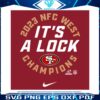 2023-nfc-west-champions-its-a-lock-svg